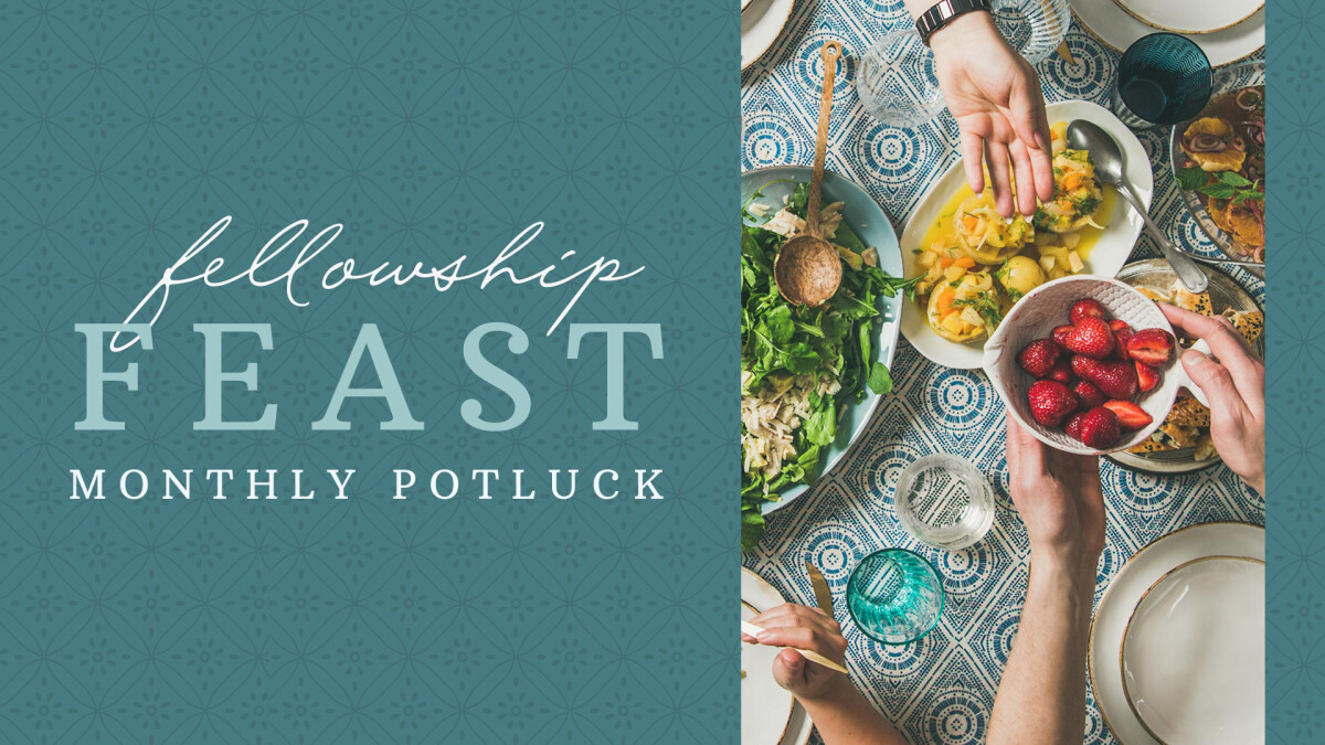 Fellowship Feast Monthly Potluck | Third Church